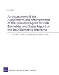 Cover: An Assessment of the Assignments and Arrangements of the Executive Agent for DOD Biometrics and Status Report on the DOD Biometrics Enterprise - RAND