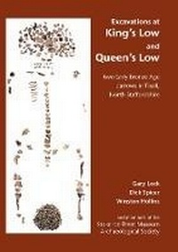 Enlarge image Cover: Excavations at King's Low and Queen's Low - Archaeopress Archaeology
