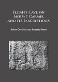 Cover: Elijah's Cave on Mount Carmel and its Inscriptions - Archaeopress Archaeology