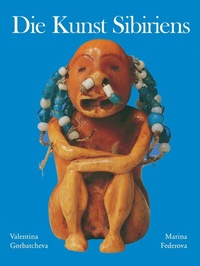 Bild vergrößern Bild: Die Kunst Sibiriens - Parkstone International