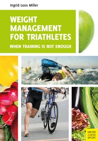 Abbildung von: Weight Management for Triathletes - Meyer & Meyer Sport (UK) Ltd.