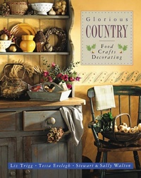 Abbildung von: Glorious Country: Food, Crafts, Decorating - Southwater