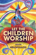 Cover: Let the Children Worship - Christian Focus Publications Ltd