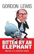 Cover: Bitten by an Elephant Memoir of a Maverick lawyer - Hybrid Publishers