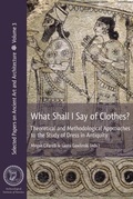 Cover: What Shall I Say of Clothes? - Archaeological Institute of America
