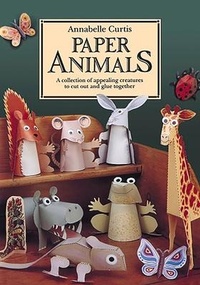 Enlarge image Cover: Paper Animals: A Collection of Appealing Creatures to Cut Out and Glue Together 2016 - Tarquin Publications