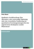Cover: Qualitative Sozialforschung. Eine Alternative, eine notwendige Ergaenzung oder eine wesentliche Fundierung der quantitativen Forschungsstrategien fuer eine angemessene Deskription sozialer Phaenomene? - GRIN Publishing