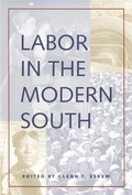 Cover: Labor in the Modern South - University of Georgia Press