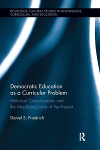 Enlarge image Cover: Democratic Education as a Curricular Problem - Routledge