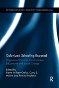 Cover: Colonized Schooling Exposed - Routledge
