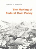 Cover: The Making of Federal Coal Policy - Duke University Press