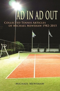 Abbildung von: Ad in Ad Out: Collected Tennis Articles of Michael Mewshaw 1982-2015 - Unbridled Books