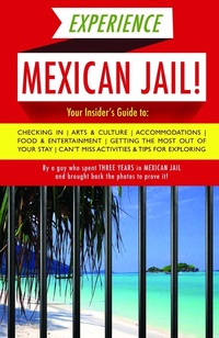 Abbildung von: Experience Mexican Jail! - Unnamed Press