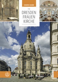 Abbildung von: The Dresden Frauenkirche - Evangelische Verlagsanstalt