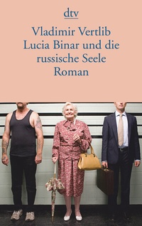 Abbildung von: Lucia Binar und die russische Seele - dtv