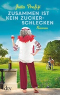 Cover: Zusammen ist kein Zuckerschlecken - dtv