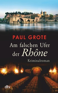 Enlarge image Cover: Am falschen Ufer der Rhône - dtv