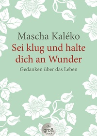 Abbildung von: Sei klug und halte dich an Wunder Gedanken über das Leben - dtv