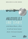 Cover: Aristoteles und Dante entdecken die Geheimnisse des Universums - dtv