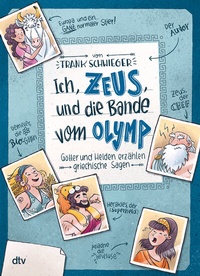 Abbildung von: Ich, Zeus, und die Bande vom Olymp - Götter und Helden erzählen griechische Sagen - dtv