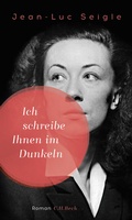 Cover: Ich schreibe Ihnen im Dunkeln - C.H.BECK