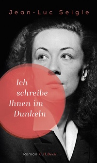 Abbildung von: Ich schreibe Ihnen im Dunkeln - C.H.BECK