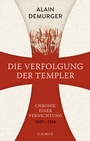 Cover: Die Verfolgung der Templer - C.H.BECK