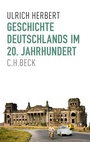 Cover: Geschichte Deutschlands im 20. Jahrhundert - C.H.BECK