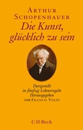 Cover: Die Kunst, gl&uuml;cklich zu sein - C.H.BECK