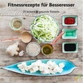 Cover: Fitnessrezepte f&uuml;r Besseresser - Books on Demand
