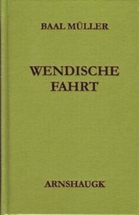 Abbildung von: Wendische Fahrt - Arnshaugk Verlag