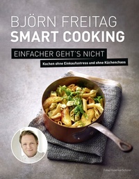 Enlarge image Cover: Björn Freitag - Smart Cooking - Becker Joest Volk Verlag