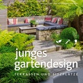 Cover: Junges Gartendesign - Terrassen und Sitzpl&auml;tze - Becker Joest Volk Verlag