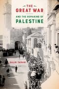 Cover: The Great War and the Remaking of Palestine - University of California Press