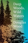 Cover: Deep Woods, Wild Waters - University of Minnesota Press