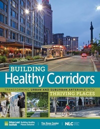 Enlarge image Cover: Building Healthy Corridors - Urban Land Institute,U.S.