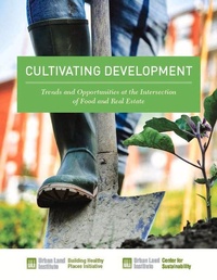 Enlarge image Cover: Cultivating Development - Urban Land Institute,U.S.