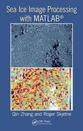 Cover: Sea Ice Image Processing with MATLAB (R) - CRC Press