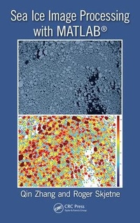 Enlarge image Cover: Sea Ice Image Processing with MATLAB (R) - CRC Press
