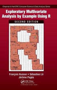 Enlarge image Cover: Exploratory Multivariate Analysis by Example Using R - CRC Press