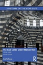 Cover: The Arab Lands under Ottoman Rule - Routledge
