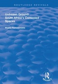Cover: Unfrozen Ground: South Africa's Contested Spaces - Routledge