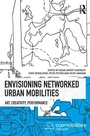 Cover: Envisioning Networked Urban Mobilities - Routledge