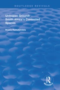 Cover: Unfrozen Ground: South Africa's Contested Spaces - Routledge