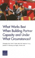 Cover: What Works Best When Building Partner Capacity and Under What Circumstances? - RAND