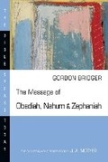 Cover: The Message of Obadiah, Nahum and Zephaniah - Inter-Varsity Press,US