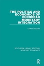 Cover: The Politics and Economics of European Monetary Integration - Routledge