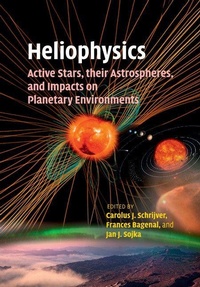 Abbildung von: Heliophysics: Active Stars, their Astrospheres, and Impacts on Planetary Environments - Cambridge University Press