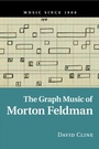 Cover: The Graph Music of Morton Feldman - Cambridge University Press