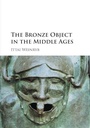 Cover: The Bronze Object in the Middle Ages - Cambridge University Press